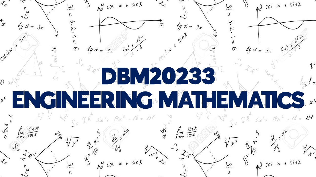 DBM20233-ENGINEERING MATHEMATICS