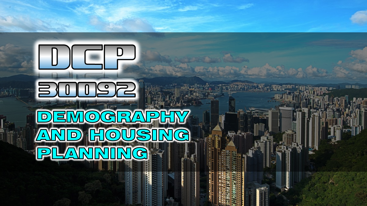 DCP30092 DEMOGRAPHY AND HOUSING PLANNING