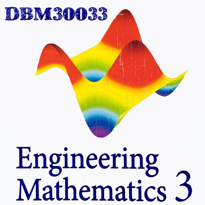 DBM30033 - ENGINEERING MATHEMATICS 3
