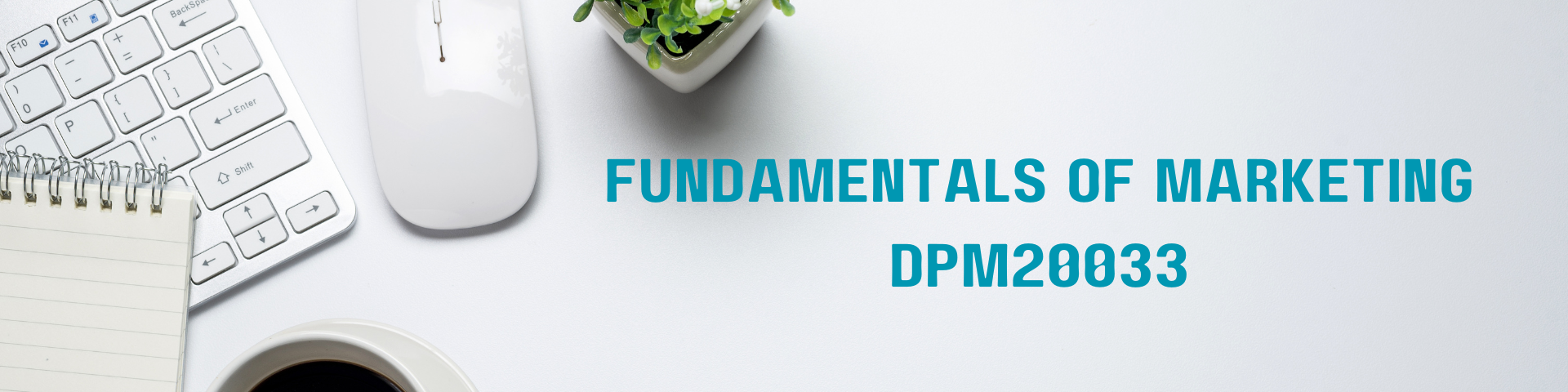 DPM20033: FUNDAMENTALS OF MARKETING